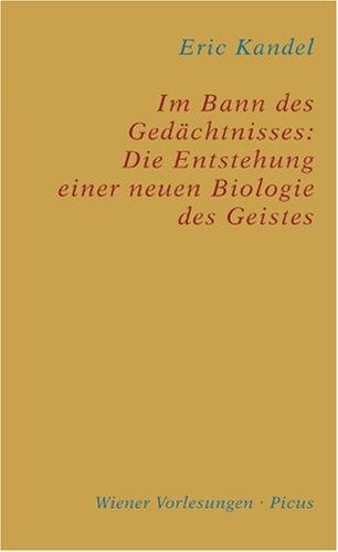 Im Bann des Gedächtnisses: Die Entstehung einer neuen Biologie des Geistes