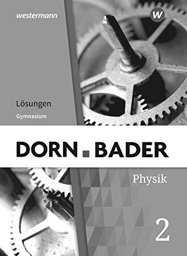 Dorn / Bader Physik SI - Ausgabe 2019 für das G9 in Nordrhein-Westfalen und Schleswig-Holstein: Lösungen 2