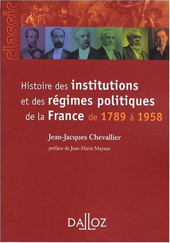 Histoire des institutions et des régimes politiques de la France de 1789 à 1958