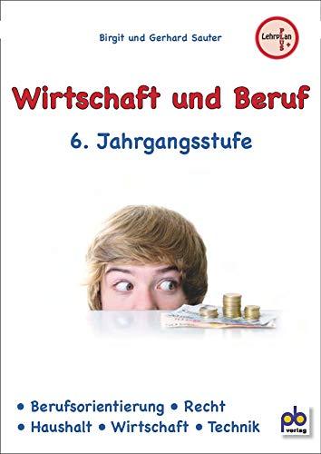 Wirtschaft und Beruf 6. Klasse