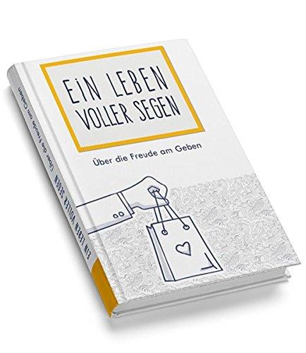 Ein Leben voller Segen: Über die Freude am Geben