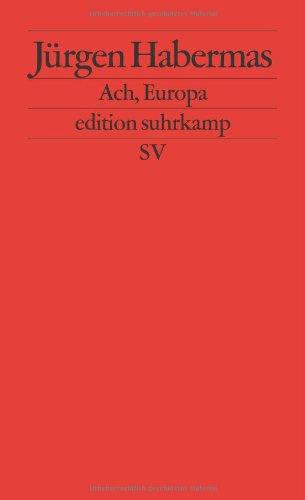 Ach, Europa: Kleine politische Schriften XI (edition suhrkamp)