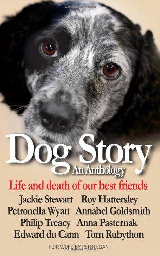 Dog Story: An Anthology - Life and Death of Our Best Friends