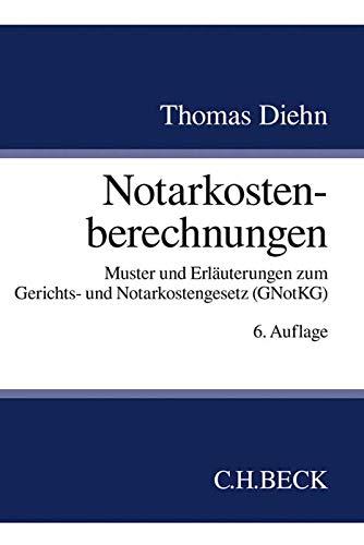 Notarkostenberechnungen: Muster und Erläuterungen zum Gerichts- und Notarkostengesetz (GNotKG)