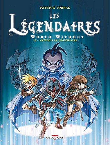 Les Légendaires : World without. Vol. 19. Artémus le Légendaire