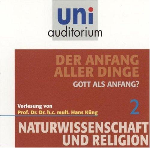 Der Anfang aller Dinge, Teil 2, Gott als Anfang? (uni auditorium)