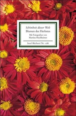 »Schönheit dieser Welt«. Blumen des Herbstes: Texte und Bilder (Insel Bücherei)