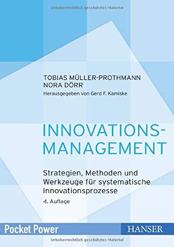 Innovationsmanagement: Strategien, Methoden und Werkzeuge für systematische Innovationsprozesse (Pocket Power)