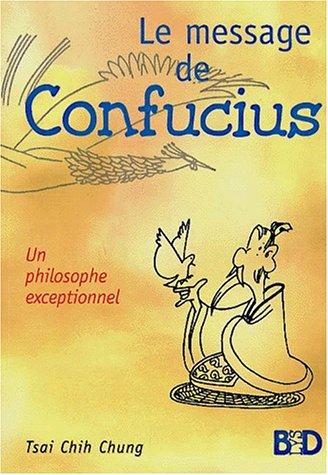 Le message de Confucius : un philosophe exceptionnel