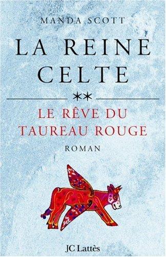 La reine celte. Vol. 2. Le rêve du taureau rouge