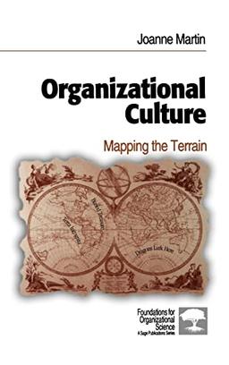 Organizational Culture: Mapping the Terrain (Foundations for Organizational Science)