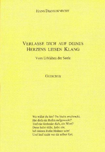 Verlasse dich auf deines Herzens leisen Klang: Vom Erblühen der Seele