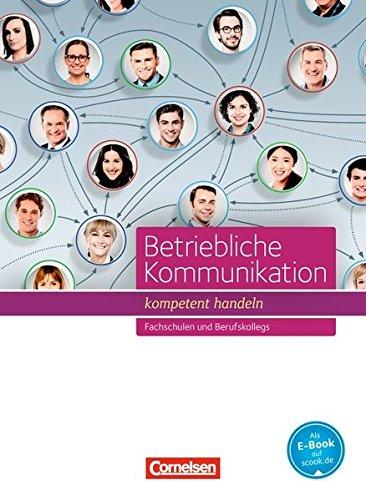 Betriebliche Kommunikation - kompetent handeln: Schülerbuch