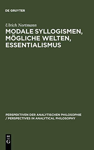 Modale Syllogismen, mögliche Welten, Essentialismus: Eine Analyse der aristotelischen Modallogik (Perspektiven der Analytischen Philosophie / Perspectives in Analytical Philosophy, Band 9)