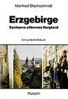 Erzgebirge - Sachsens silbernes Bergland: Ein Landschaftsbuch