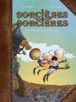 Sorcières-sorcières. Vol. 1. Le mystère du jeteur de sorts