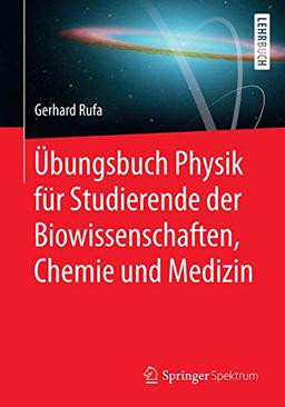 Übungsbuch Physik für Studierende der Biowissenschaften, Chemie und Medizin: Lehrbuch