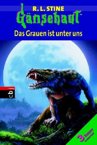 Das Grauen ist unter uns: 3 Romane in einem Band: Wer die Geistermaske trägt. Vollmondfieber. Die Nacht der glühenden Küsse