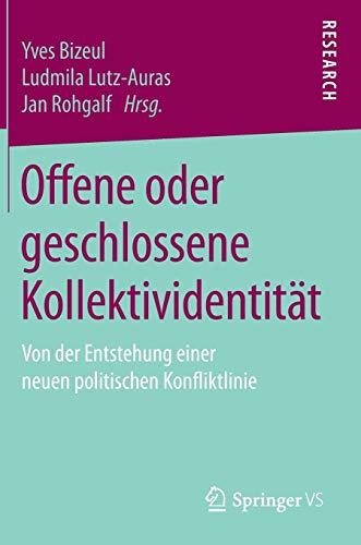 Offene oder geschlossene Kollektividentität: Von der Entstehung einer neuen politischen Konfliktlinie