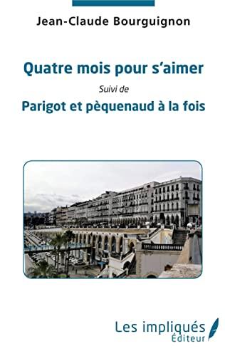 Quatre mois pour s'aimer. Parigot et pèquenaud à la fois