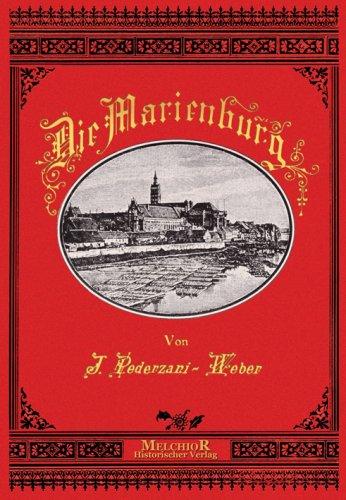 Die Marienburg. Reprint der seltenen Originalausgabe