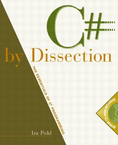 C sharp by Dissection, w. CD-ROM: The Essentials of C# Programming