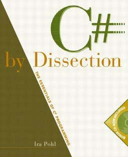 C sharp by Dissection, w. CD-ROM: The Essentials of C# Programming