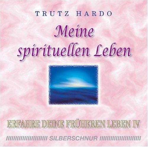 Erfahre Deine früheren Leben 4. Meine spirituellen Leben. CD: IV