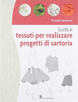 Guida ai tessuti per realizzare progetti di sartoria