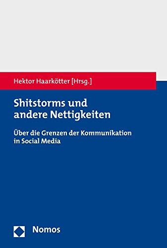 Shitstorms und andere Nettigkeiten: Über die Grenzen der Kommunikation in Social Media