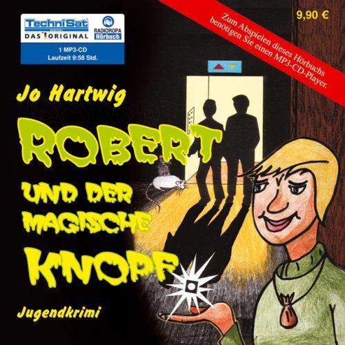 Robert und der magische Knopf (1 MP3 CD)