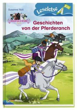 Horseland - Geschichten von der Pferderanch: Leselotse - 2. Lesestufe: Leselotse Erstlesebuch Lesestufe 2. In neuer Rechtschreibung