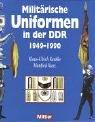 Militärische Uniformen in der DDR 1949-1990