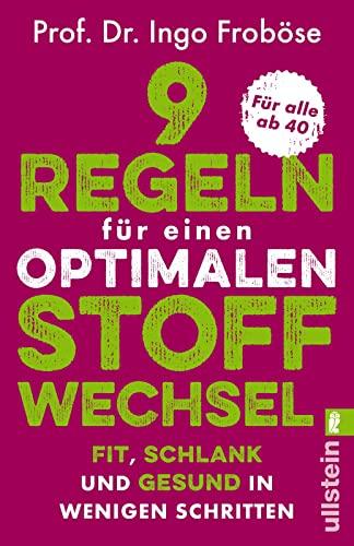 9 Regeln für einen optimalen Stoffwechsel: Fit, schlank und gesund in wenigen Schritten | Das Mitmachprogramm im handlichen Format für jeden Alltag