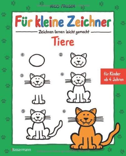 Für kleine Zeichner - Tiere: Zeichnen lernen leicht gemacht für Kinder ab 4 Jahren