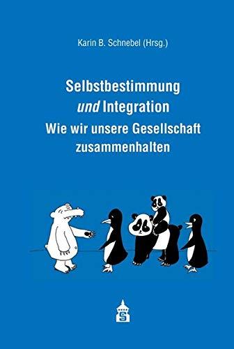 Selbstbestimmung und Integration: Wie wir unsere Gesellschaft zusammenhalten