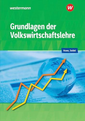 Grundlagen der Volkswirtschaftslehre: Lerngerüst - Lerninformationen - Lernaufgaben - Lernkontrolle Schulbuch