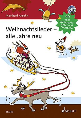 Weihnachtslieder - alle Jahre neu: 40 neue Weihnachtslieder und Chorideen. Liederbuch mit CD.