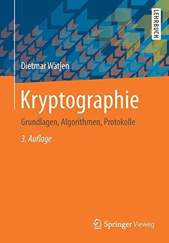 Kryptographie: Grundlagen, Algorithmen, Protokolle