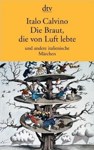 Die Braut, die von Luft lebte: und andere italienische Märchen