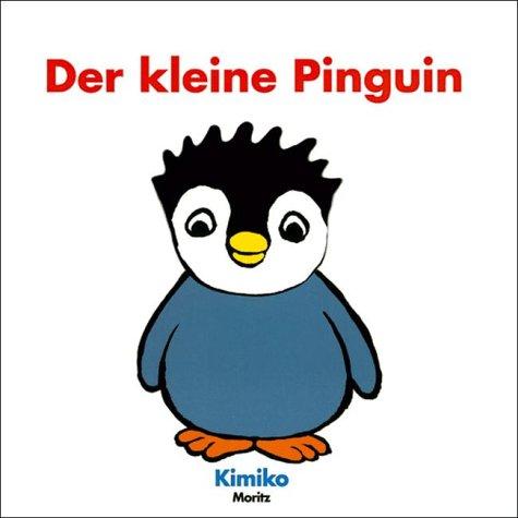 Der kleine Pinguin: Pop-up-Bilderbuch (Moritz)