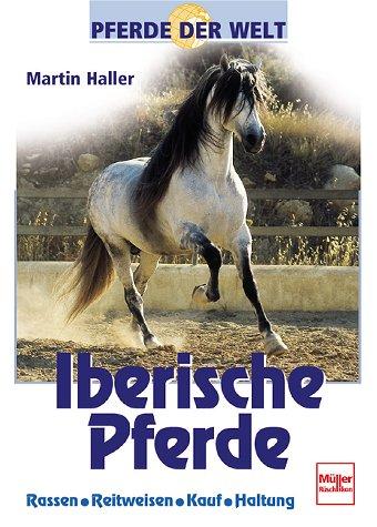 Iberische Pferde. Pferde der Welt.