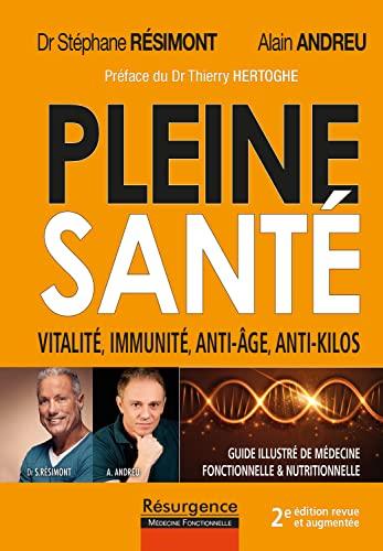 Pleine santé : guide illustré de médecine fonctionnelle et nutritionnelle : cancer, fibromyalgie, Alzheimer, hypertension, diabète, arthrose, les solutions