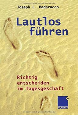 Lautlos führen: Richtig entscheiden im Tagesgeschäft (German Edition)