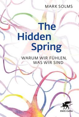 The Hidden Spring: Warum wir fühlen, was wir sind