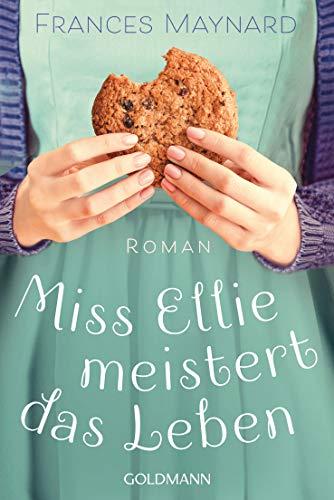 Miss Ellie meistert das Leben: Roman