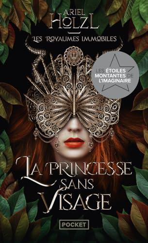 Les royaumes immobiles. Vol. 1. La princesse sans visage