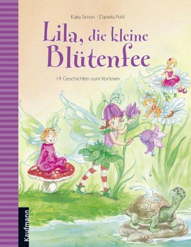 Lila, die kleine Blütenfee: 14 Geschichten zum Vorlesen