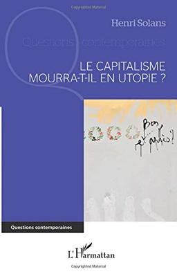 Le capitalisme mourra-t-il en utopie ?