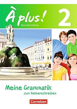 À plus! - Nouvelle édition: Band 2 - Meine Grammatik zum Selberschreiben: Arbeitsheft